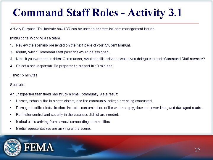 Command Staff Roles - Activity 3. 1 Activity Purpose: To illustrate how ICS can