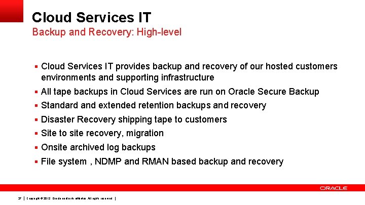 Cloud Services IT Backup and Recovery: High-level § Cloud Services IT provides backup and