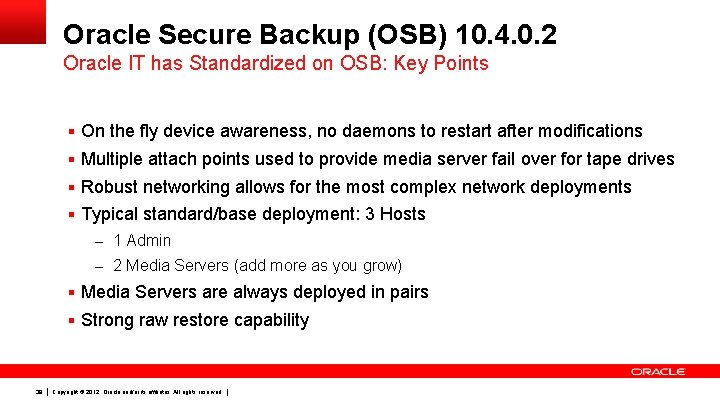 Oracle Secure Backup (OSB) 10. 4. 0. 2 Oracle IT has Standardized on OSB: