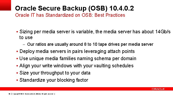 Oracle Secure Backup (OSB) 10. 4. 0. 2 Oracle IT has Standardized on OSB: