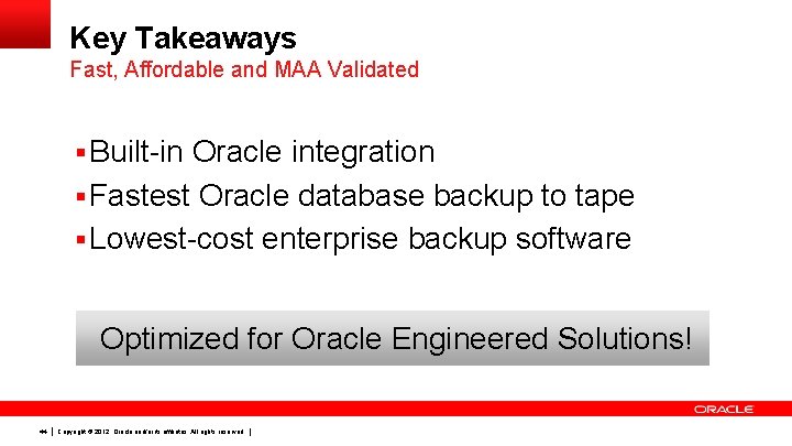 Key Takeaways Fast, Affordable and MAA Validated § Built-in Oracle integration § Fastest Oracle