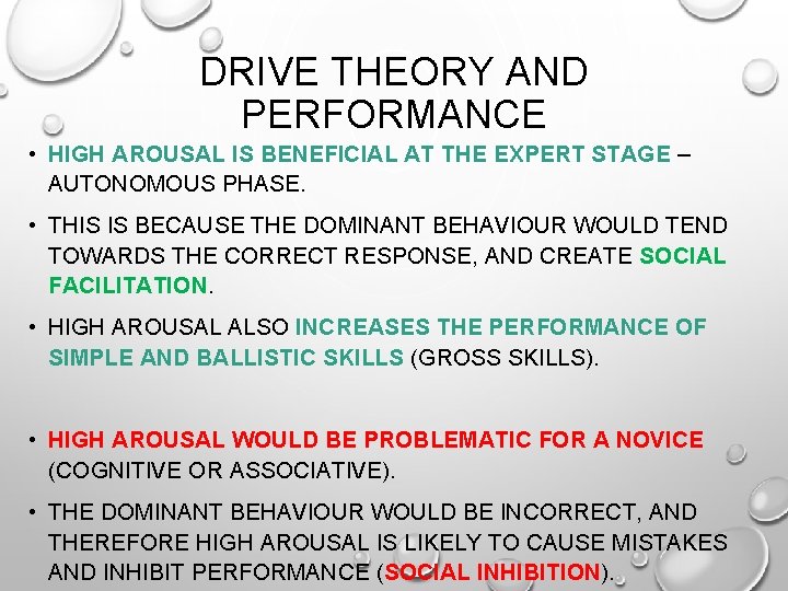DRIVE THEORY AND PERFORMANCE • HIGH AROUSAL IS BENEFICIAL AT THE EXPERT STAGE –