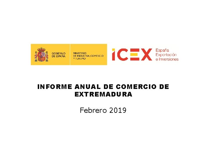 INFORME ANUAL DE COMERCIO DE EXTREMADURA Febrero 2019 