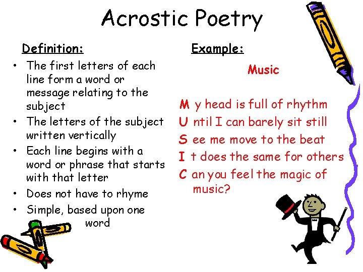 Acrostic Poetry Definition: • The first letters of each line form a word or