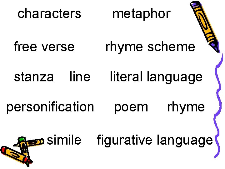 characters free verse stanza line personification simile metaphor rhyme scheme literal language poem rhyme