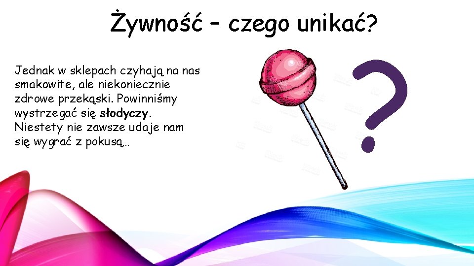 Żywność – czego unikać? Jednak w sklepach czyhają na nas smakowite, ale niekoniecznie zdrowe Żywność – czego unikać? Jednak w sklepach czyhają na nas smakowite, ale niekoniecznie zdrowe