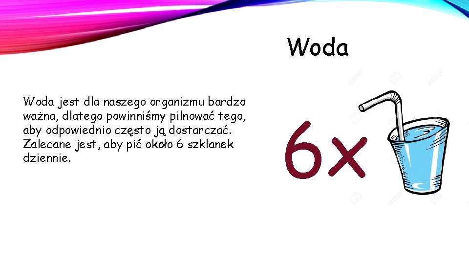 Woda jest dla naszego organizmu bardzo ważna, dlatego powinniśmy pilnować tego, aby odpowiednio często Woda jest dla naszego organizmu bardzo ważna, dlatego powinniśmy pilnować tego, aby odpowiednio często