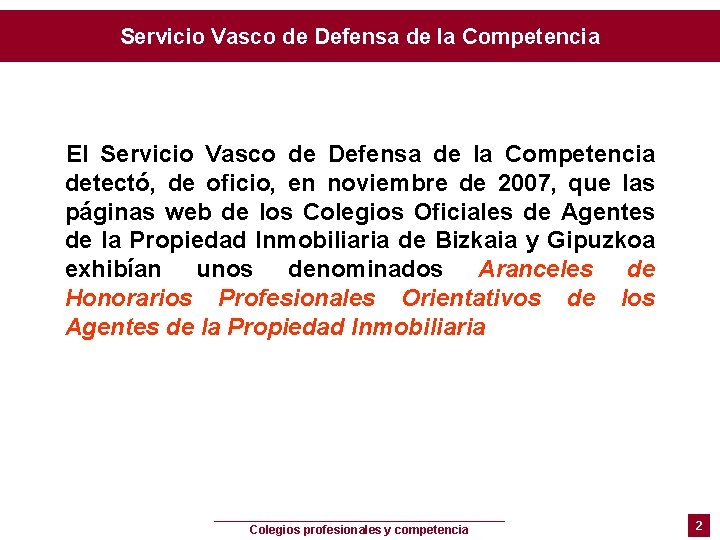 Servicio Vasco de Defensa de la Competencia El Servicio Vasco de Defensa de la