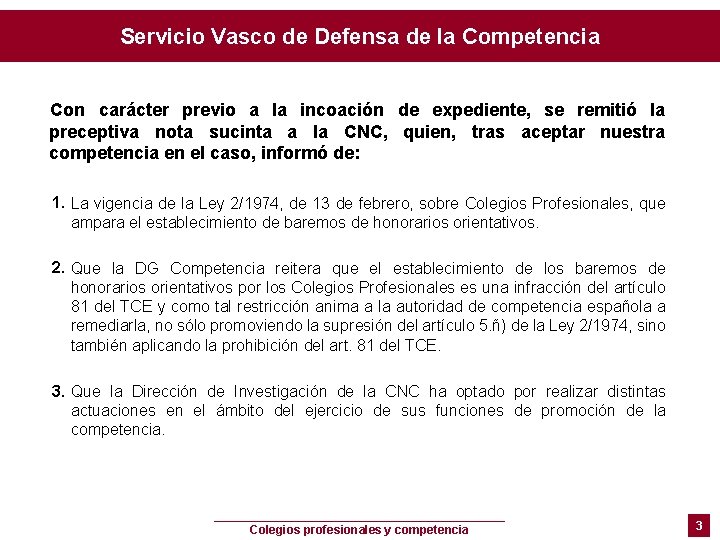 Servicio Vasco de Defensa de la Competencia Con carácter previo a la incoación de Servicio Vasco de Defensa de la Competencia Con carácter previo a la incoación de