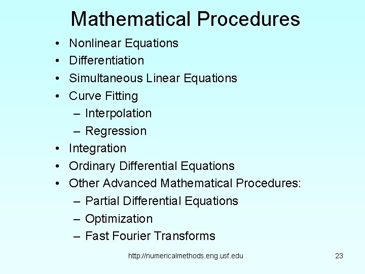 Mathematical Procedures • • Nonlinear Equations Differentiation Simultaneous Linear Equations Curve Fitting – Interpolation