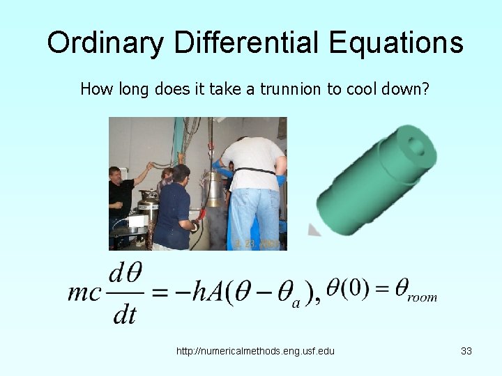 Ordinary Differential Equations How long does it take a trunnion to cool down? http:
