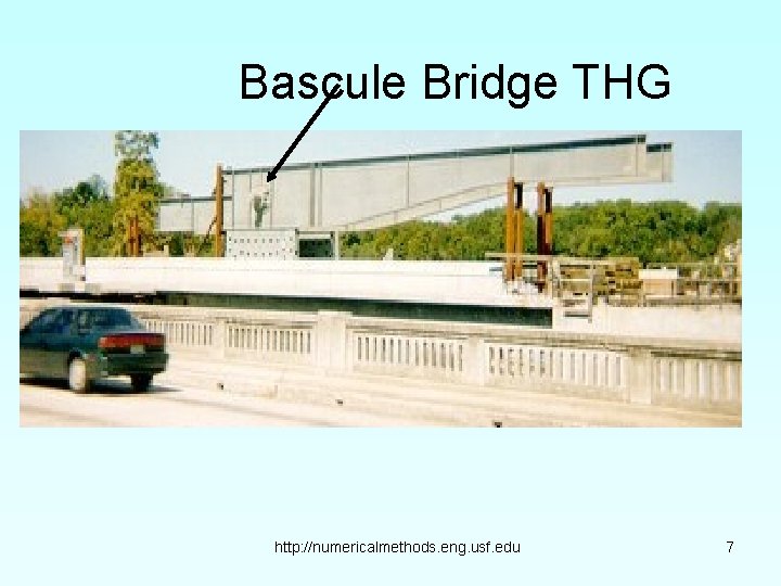 Bascule Bridge THG http: //numericalmethods. eng. usf. edu 7 