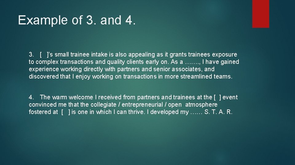 Example of 3. and 4. 3. [ ]’s small trainee intake is also appealing