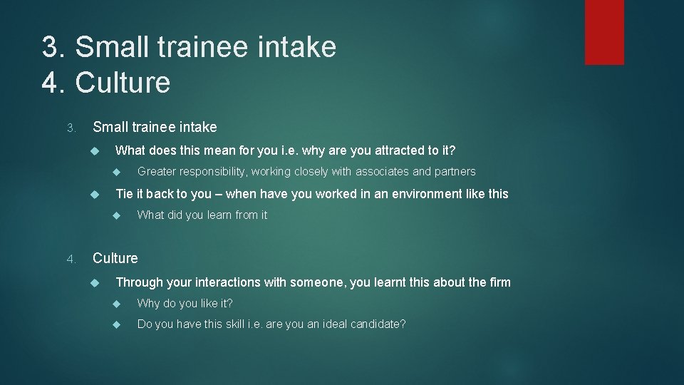 3. Small trainee intake 4. Culture 3. Small trainee intake What does this mean