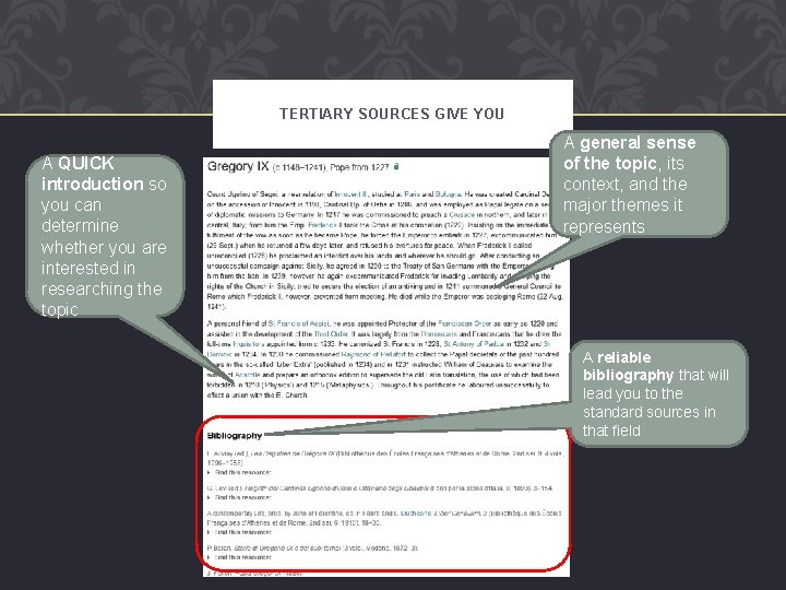 TERTIARY SOURCES GIVE YOU A QUICK introduction so you can determine whether you are