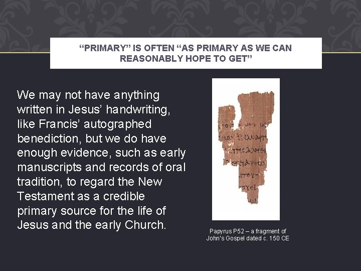 “PRIMARY” IS OFTEN “AS PRIMARY AS WE CAN REASONABLY HOPE TO GET” We may