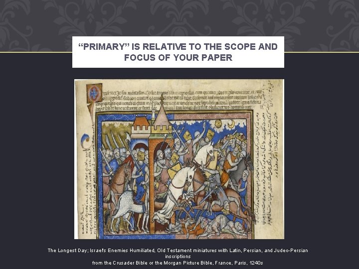 “PRIMARY” IS RELATIVE TO THE SCOPE AND FOCUS OF YOUR PAPER The Longest Day;