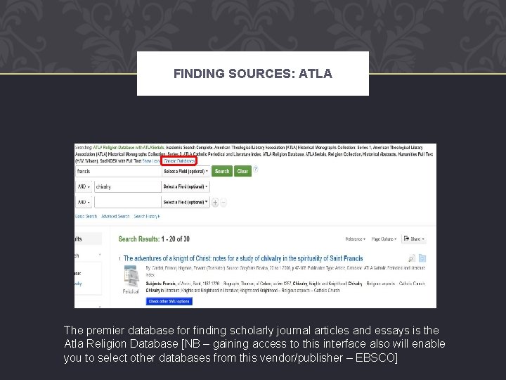 FINDING SOURCES: ATLA The premier database for finding scholarly journal articles and essays is