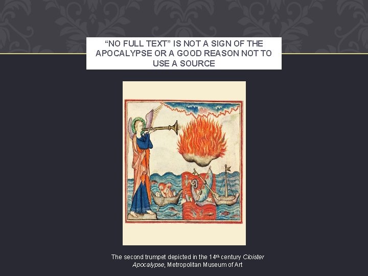 “NO FULL TEXT” IS NOT A SIGN OF THE APOCALYPSE OR A GOOD REASON