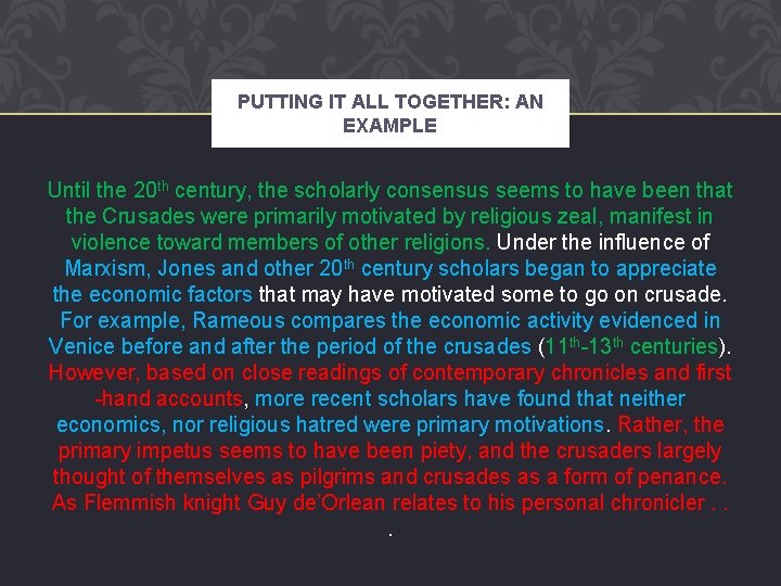 PUTTING IT ALL TOGETHER: AN EXAMPLE Until the 20 th century, the scholarly consensus