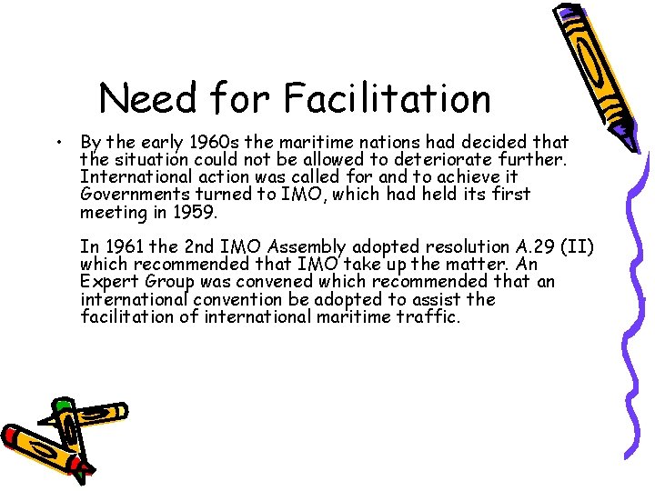 Need for Facilitation • By the early 1960 s the maritime nations had decided