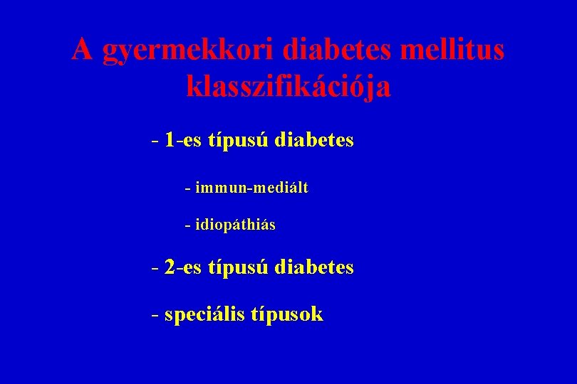 diabetes kóreredetétől pathogenesis kezelés szövődményei