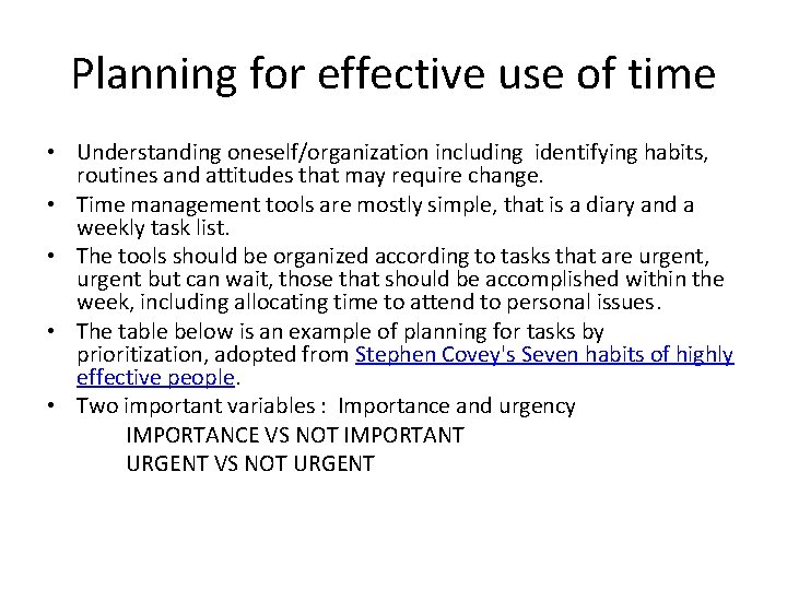 Planning for effective use of time • Understanding oneself/organization including identifying habits, routines and