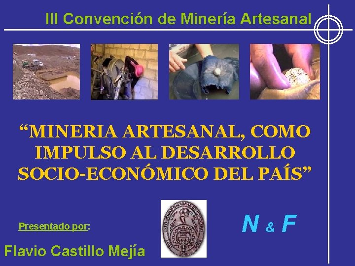 III Convención de Minería Artesanal “MINERIA ARTESANAL, COMO IMPULSO AL DESARROLLO SOCIO-ECONÓMICO DEL PAÍS”