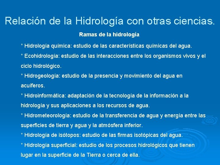 Relación de la Hidrología con otras ciencias. Ramas de la hidrología * Hidrología química: