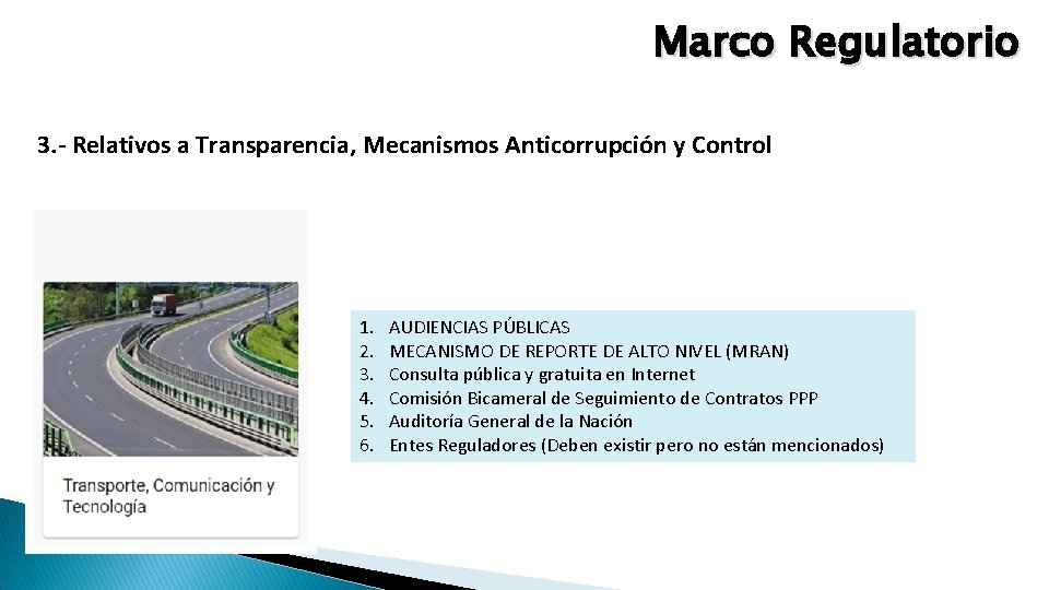 Marco Regulatorio 3. - Relativos a Transparencia, Mecanismos Anticorrupción y Control 1. 2. 3.