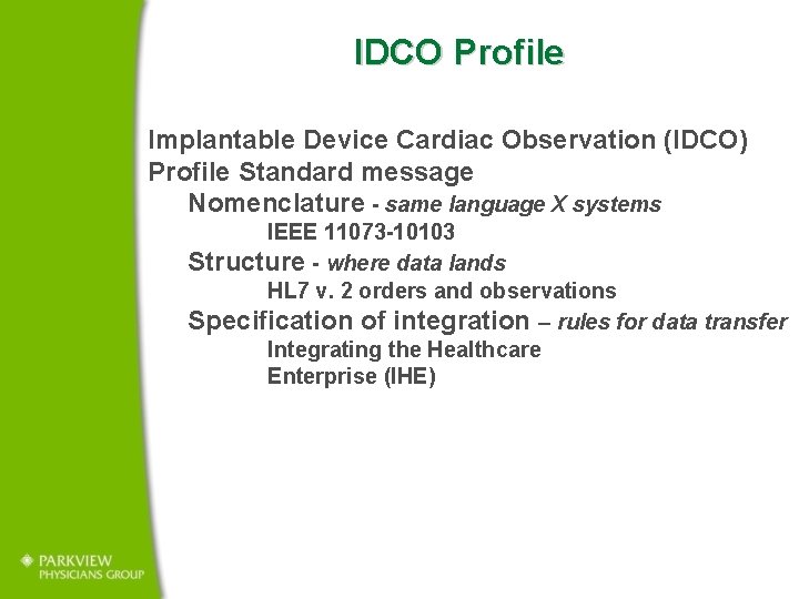  IDCO Profile Implantable Device Cardiac Observation (IDCO) Profile Standard message Nomenclature - same