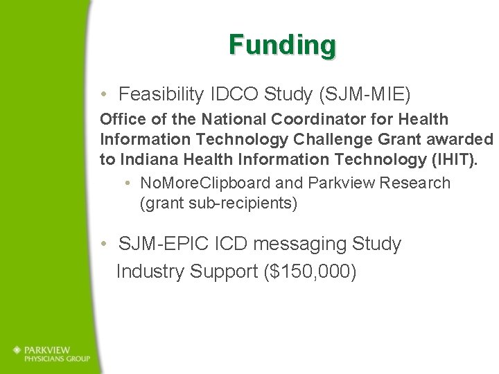 Funding • Feasibility IDCO Study (SJM-MIE) Office of the National Coordinator for Health Information