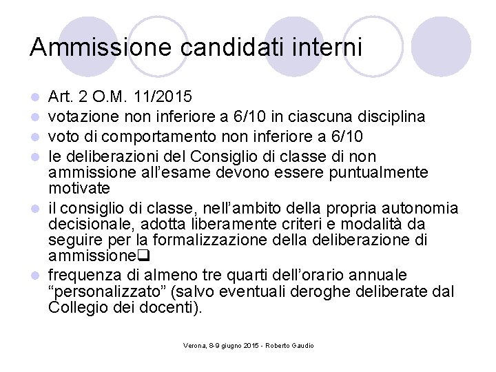 Ammissione candidati interni Art. 2 O. M. 11/2015 votazione non inferiore a 6/10 in