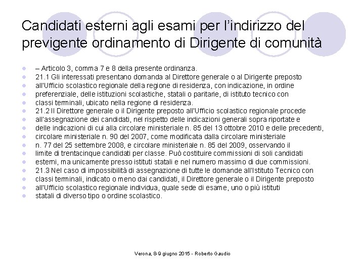 Candidati esterni agli esami per l’indirizzo del previgente ordinamento di Dirigente di comunità l