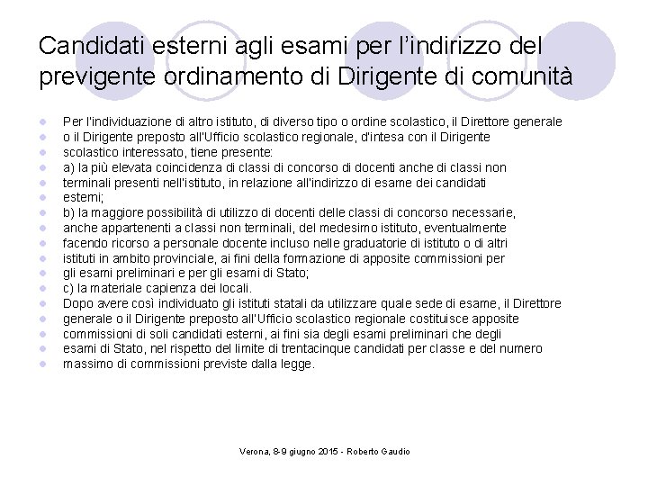 Candidati esterni agli esami per l’indirizzo del previgente ordinamento di Dirigente di comunità l