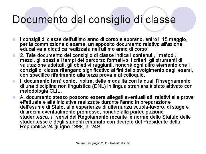 Documento del consiglio di classe I consigli di classe dell'ultimo anno di corso elaborano,