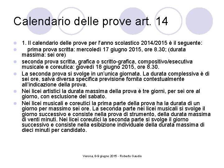 Calendario delle prove art. 14 l l l 1. Il calendario delle prove per