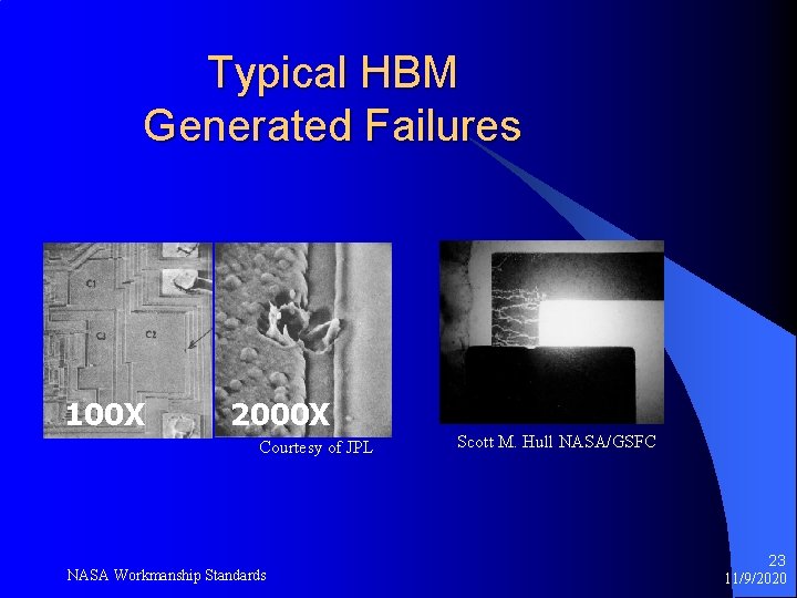 Typical HBM Generated Failures 100 X 2000 X Courtesy of JPL NASA Workmanship Standards