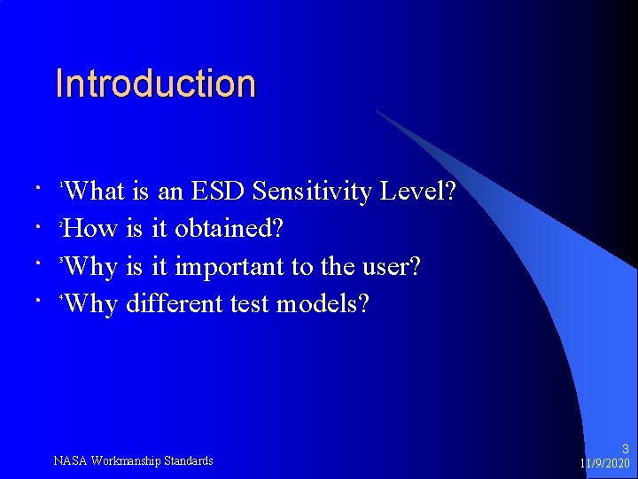 Introduction l 1 l 2 l 3 l 4 What is an ESD Sensitivity