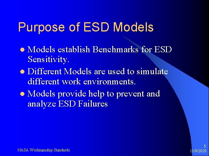 Purpose of ESD Models establish Benchmarks for ESD Sensitivity. l Different Models are used