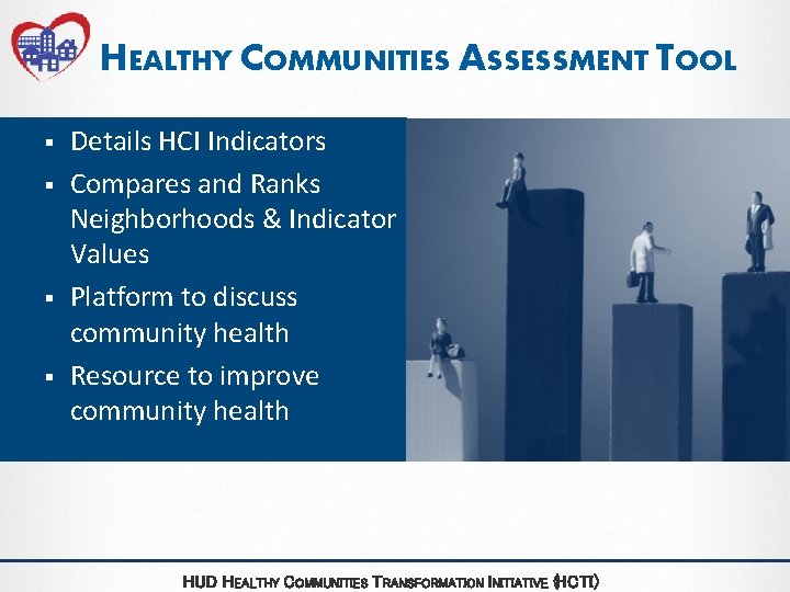 HEALTHY COMMUNITIES ASSESSMENT TOOL § § Details HCI Indicators Compares and Ranks Neighborhoods & HEALTHY COMMUNITIES ASSESSMENT TOOL § § Details HCI Indicators Compares and Ranks Neighborhoods &