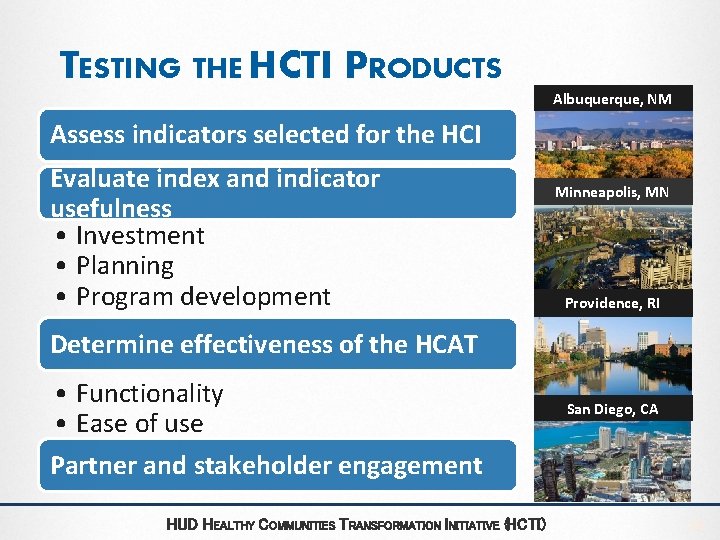 TESTING THE HCTI PRODUCTS Albuquerque, NM Assess indicators selected for the HCI Evaluate index TESTING THE HCTI PRODUCTS Albuquerque, NM Assess indicators selected for the HCI Evaluate index