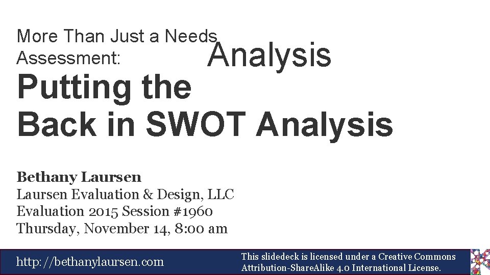 More Than Just a Needs Assessment: Analysis Putting the Back in SWOT Analysis Bethany