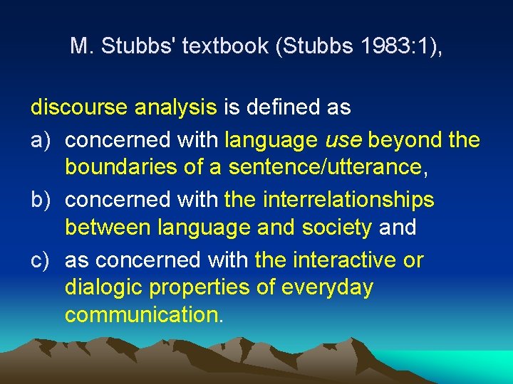 M. Stubbs' textbook (Stubbs 1983: 1), discourse analysis is defined as a) concerned with