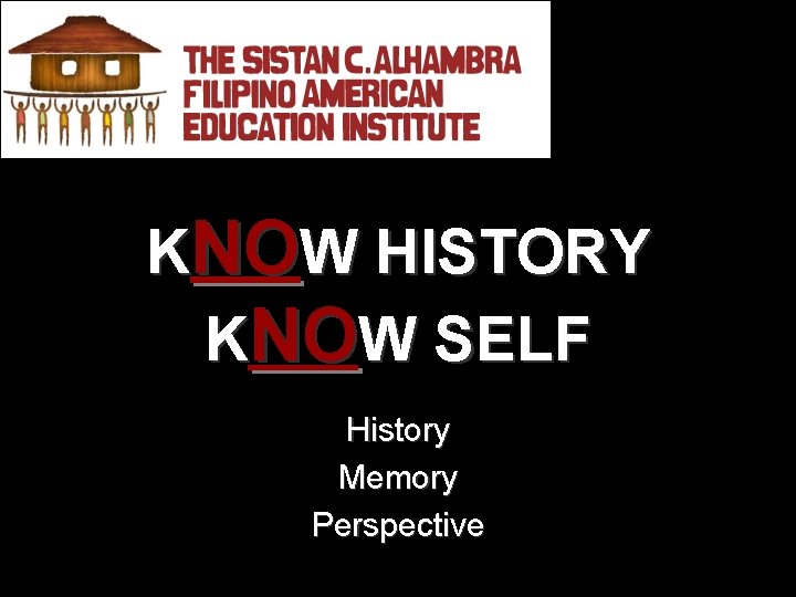 KNOW HISTORY KNOW SELF History Memory Perspective 