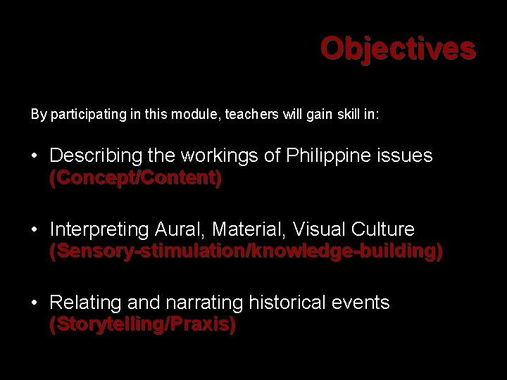 Objectives By participating in this module, teachers will gain skill in: • Describing the