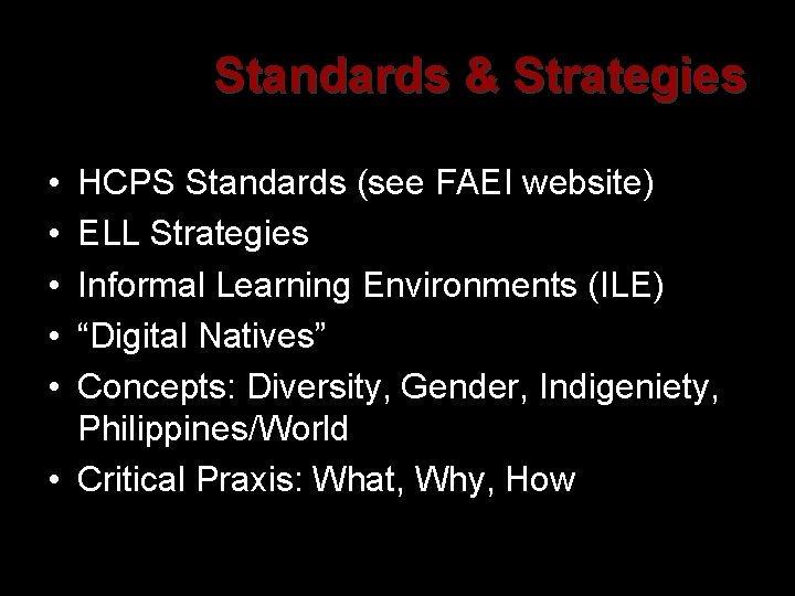 Standards & Strategies • • • HCPS Standards (see FAEI website) ELL Strategies Informal