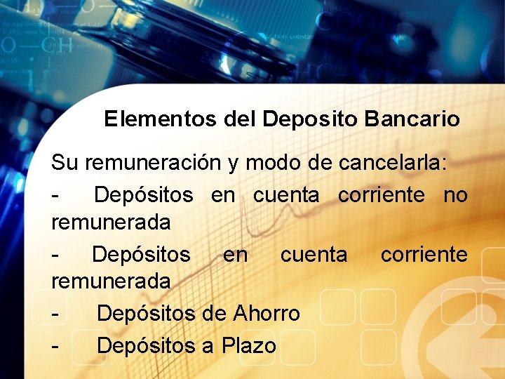 Elementos del Deposito Bancario Su remuneración y modo de cancelarla: Depósitos en cuenta corriente