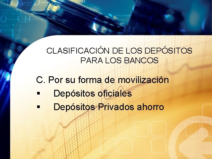 CLASIFICACIÓN DE LOS DEPÓSITOS PARA LOS BANCOS C. Por su forma de movilización §