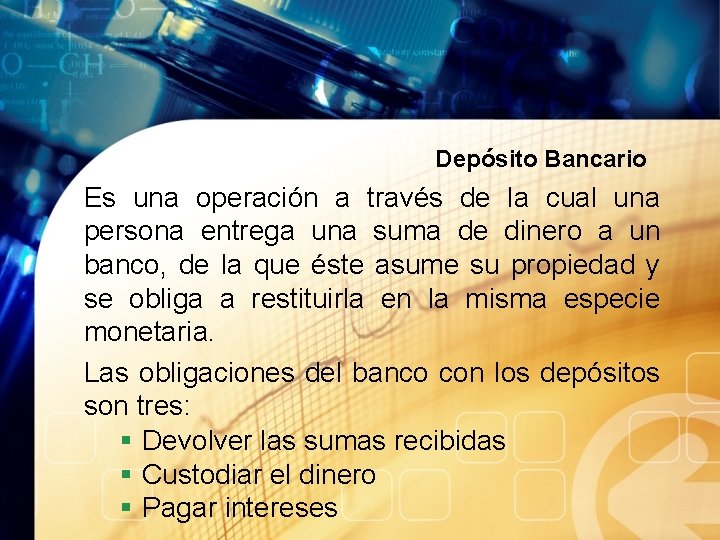 Depósito Bancario Es una operación a través de la cual una persona entrega una